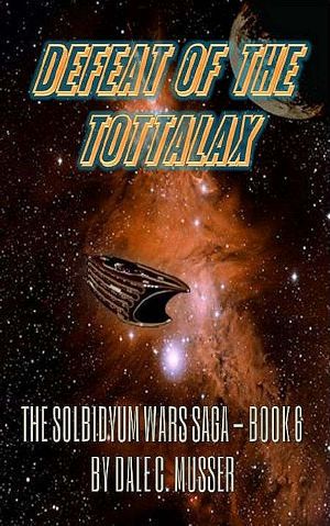 [Solbidyum Wars Saga 06] • Solbidyum Wars Saga 6 · Defeat of the Tottalax